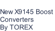 New X9145 Boost  Converters By TOREX